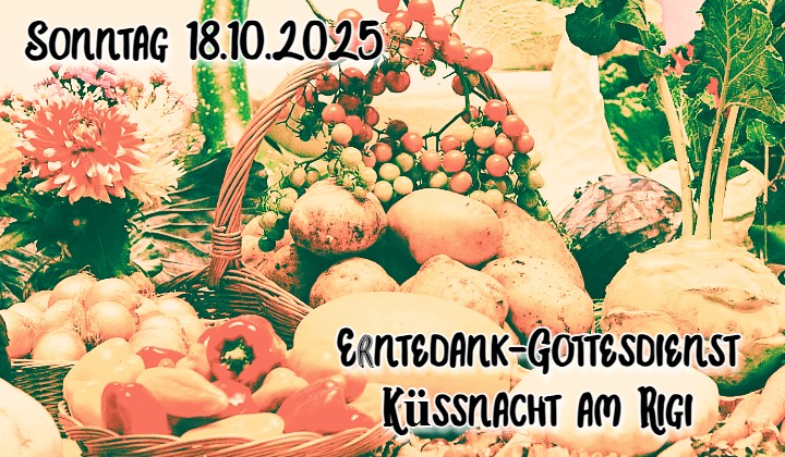18.10.2026 Erntedank Gottesdienst, Küssnacht am Rigi