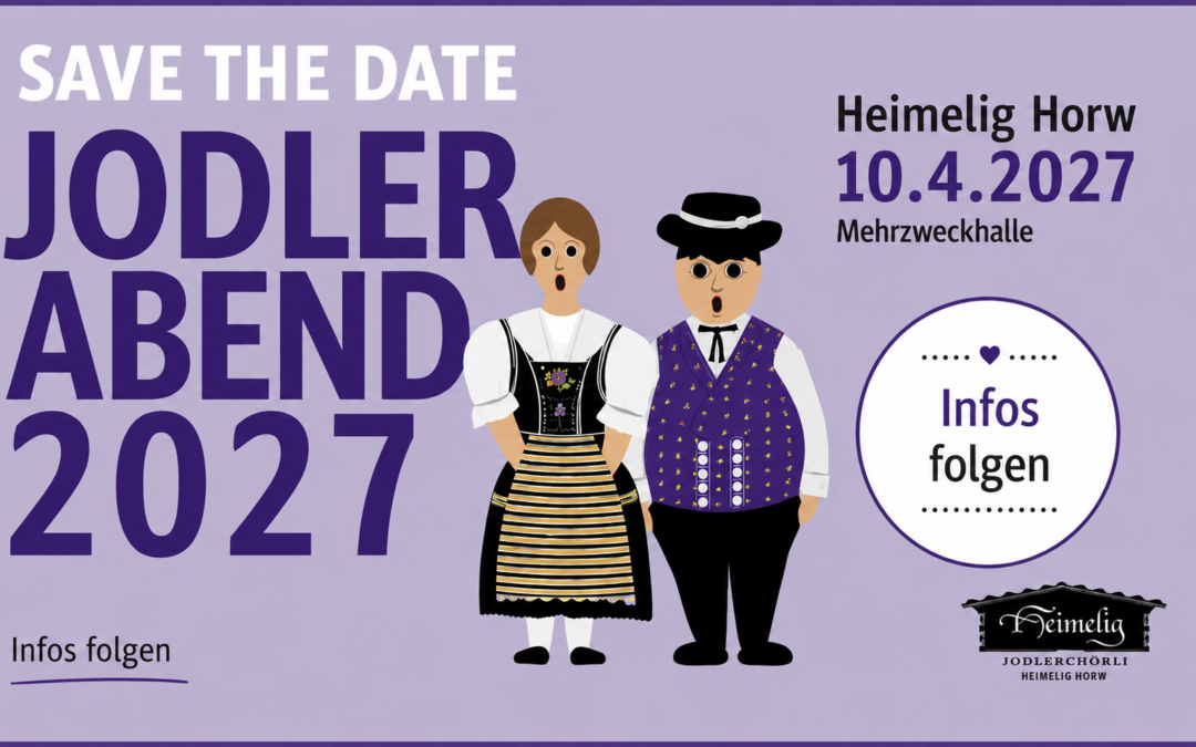 10.04.2027 Jodlerabig Heimelig Horw